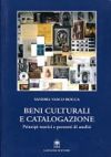 Beni culturali e catalogazione : principi teorici e percorsi di analisi